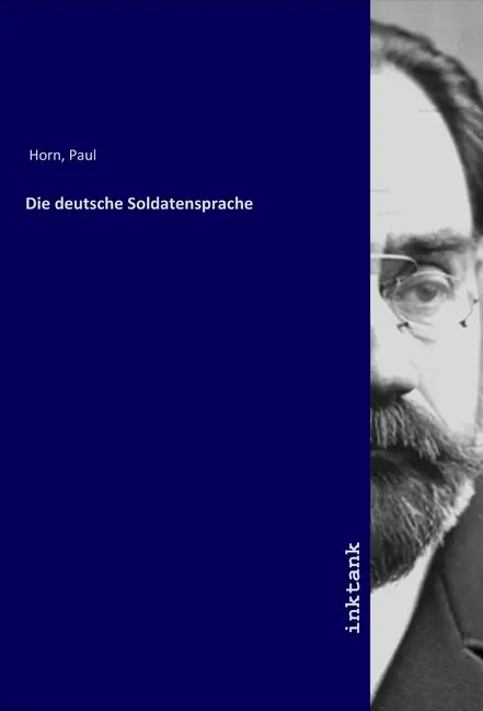 Cover: 9783750120815 | Die deutsche Soldatensprache | Paul Horn | Taschenbuch | Deutsch