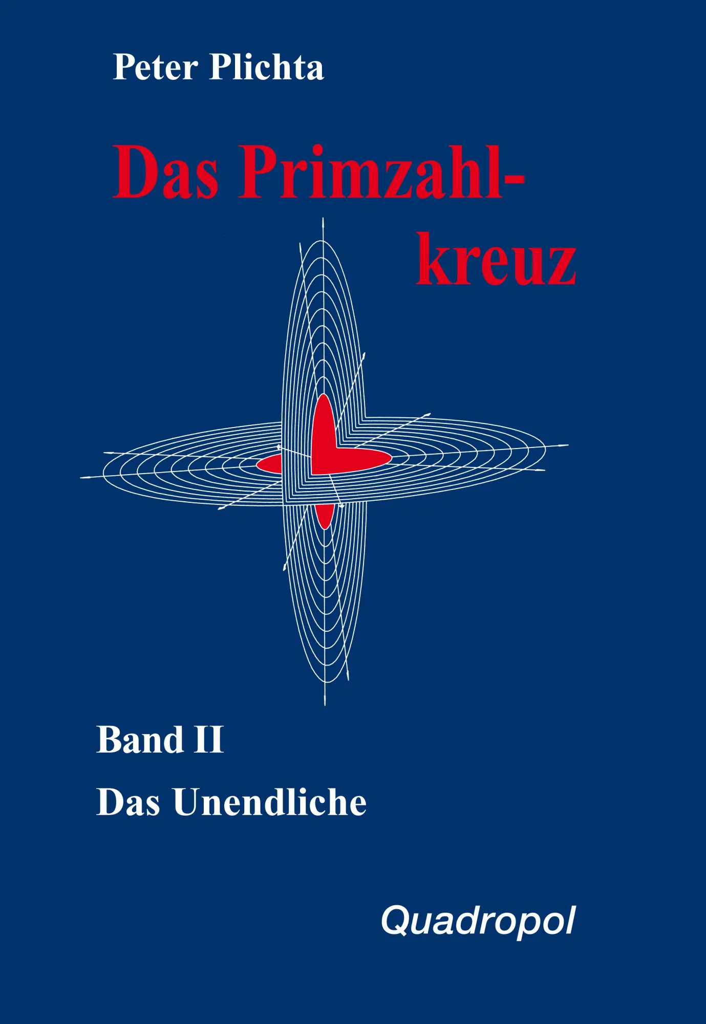 Cover: 9783980280815 | Das Primzahlkreuz 2. Das Unendliche | Das Unendliche | Peter Plichta