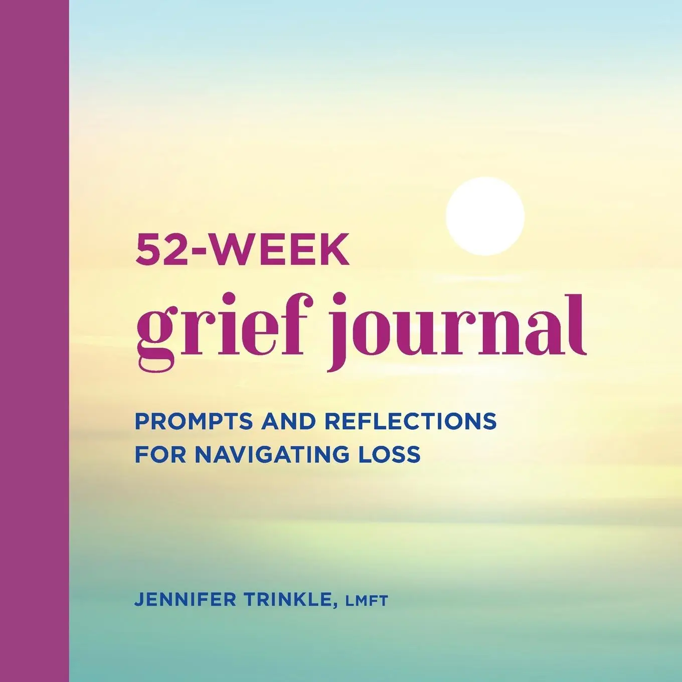 Cover: 9781638780915 | 52-Week Grief Journal | Prompts and Reflections for Navigating Loss