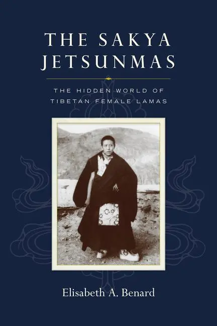Cover: 9781645470915 | The Sakya Jetsunmas | The Hidden World of Tibetan Female Lamas | Buch