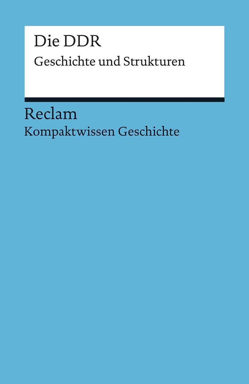 Cover: 9783150170915 | Kompaktwissen Geschichte. Die DDR | Geschichte und Strukturen | Buch