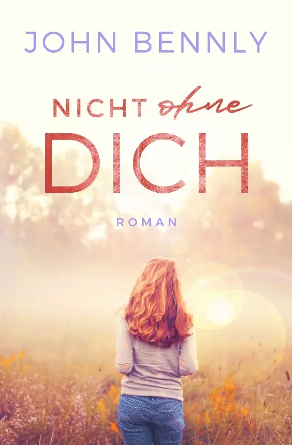 Cover: 9783750280915 | Nicht ohne Dich | John Bennly | Taschenbuch | 416 S. | Deutsch | 2020
