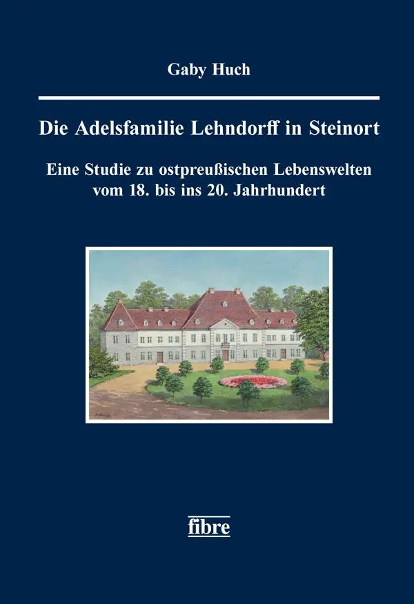 Cover: 9783944870915 | Die Adelsfamilie Lehndorff in Steinort | Gaby Huch | Buch | Deutsch