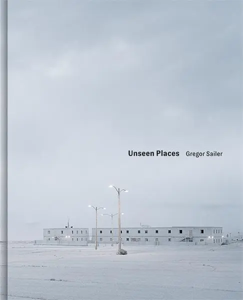 Cover: 9783969000915 | Gregor Sailer | Unseen Places | Gregor Sailer | Taschenbuch | Deutsch