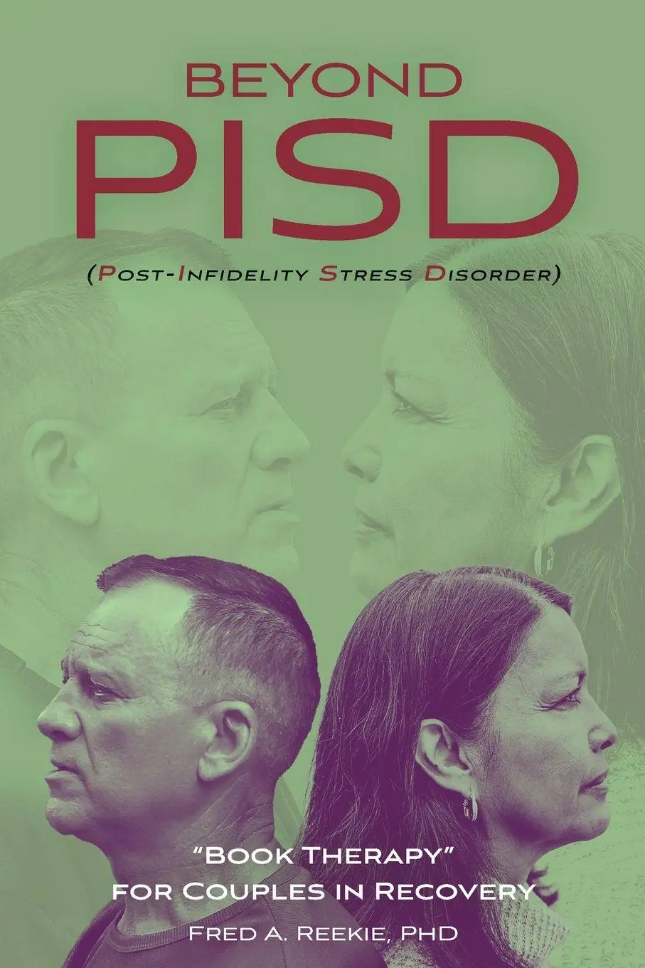 Cover: 9781039171015 | Beyond PISD (Post-Infidelity Stress Disorder) | Fred A. Reekie | Buch