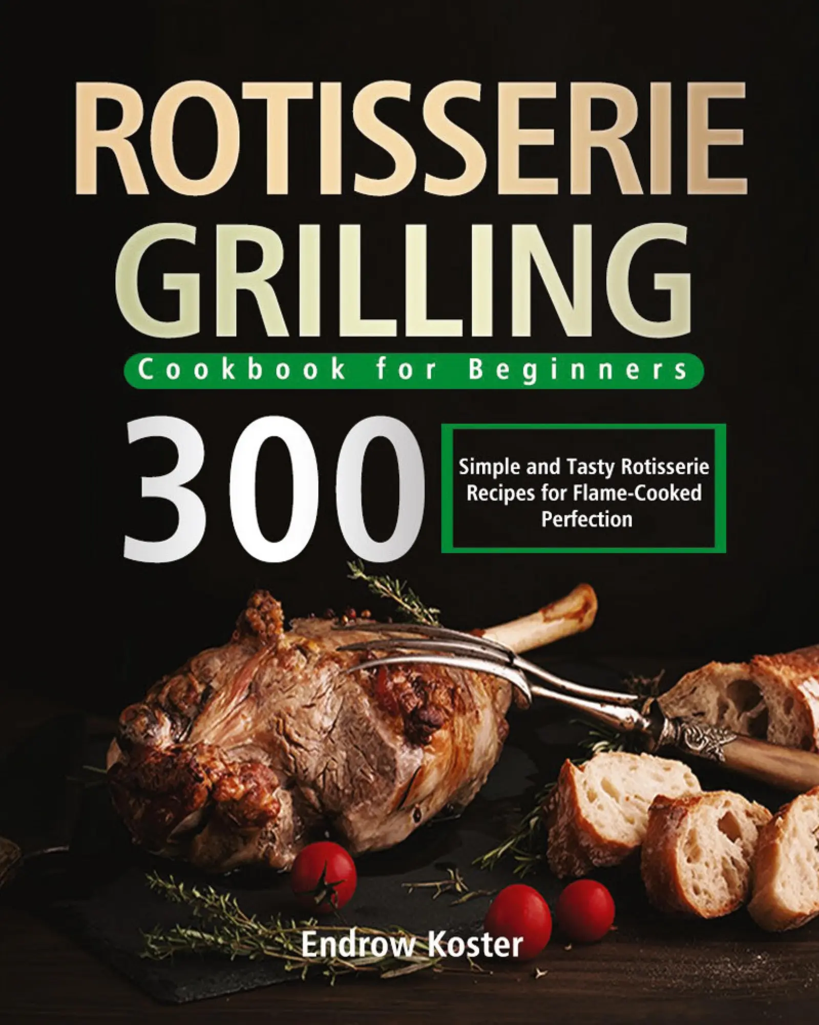 Cover: 9781639351015 | Rotisserie Grilling Cookbook for Beginners | Endrow Koster | Buch