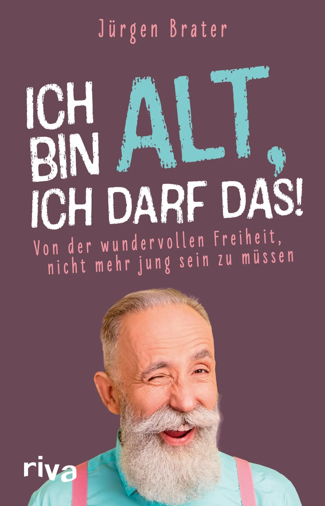 Cover: 9783742321015 | Ich bin alt, ich darf das | Jürgen Brater | Taschenbuch | 208 S.