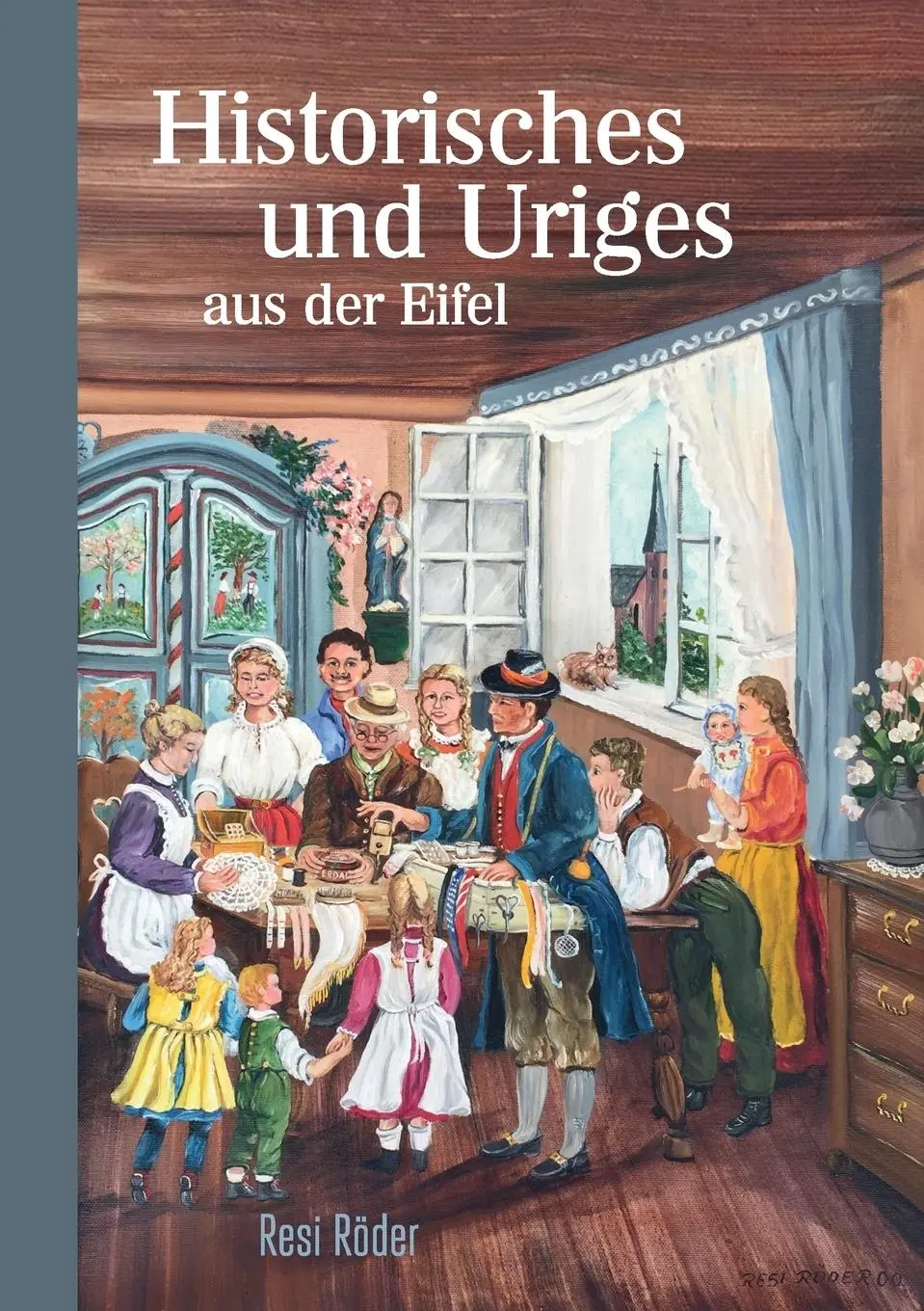 Cover: 9783748121015 | Historisches und Uriges aus der Eifel | Resi Röder | Taschenbuch