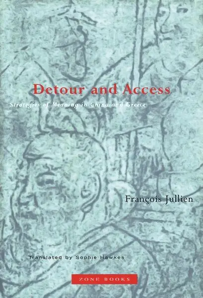 Cover: 9781890951115 | Detour and Access | Strategies of Meaning in China and Greece | Buch