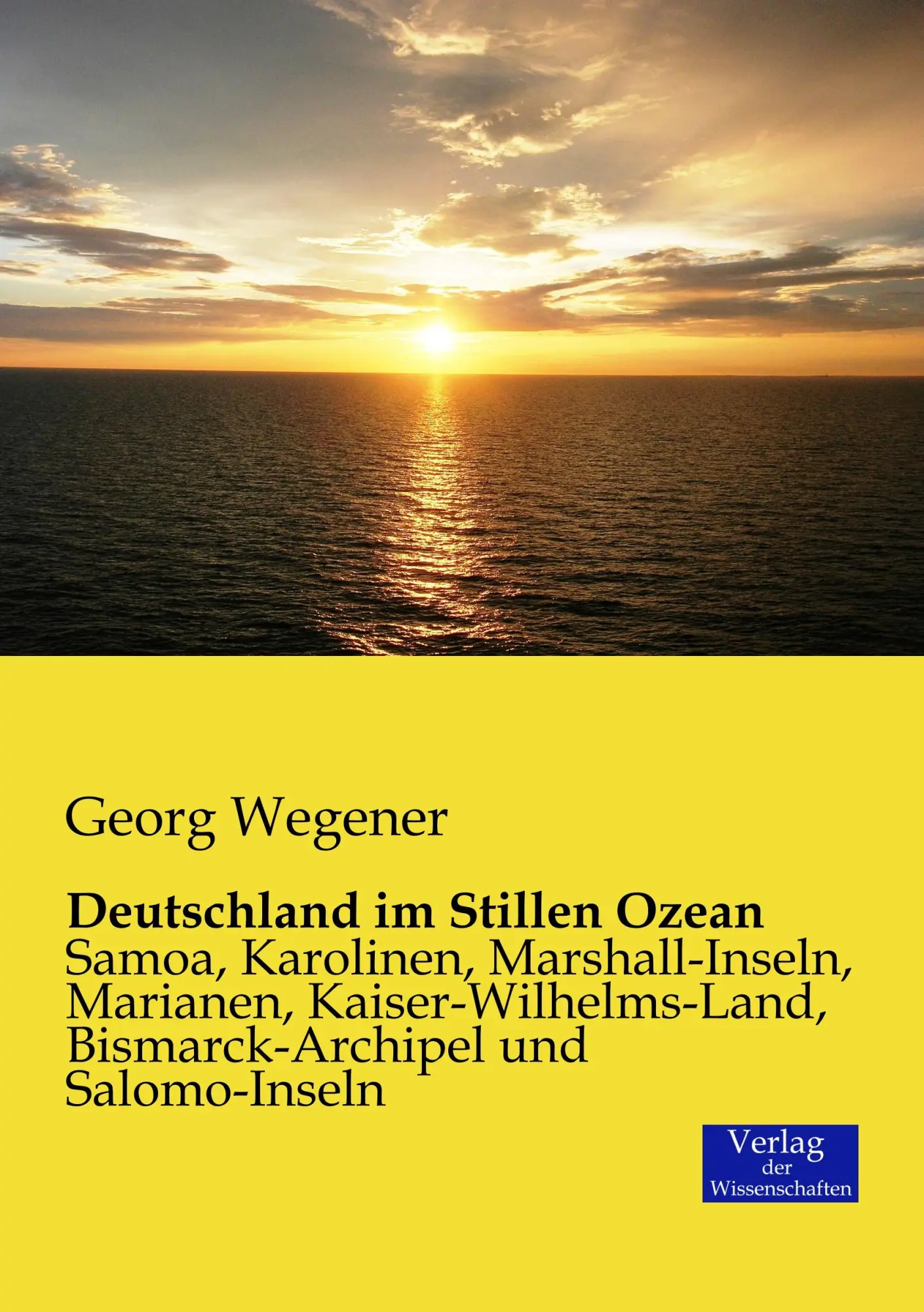 Cover: 9783957001115 | Deutschland im Stillen Ozean | Georg Wegener | Taschenbuch | 160 S.