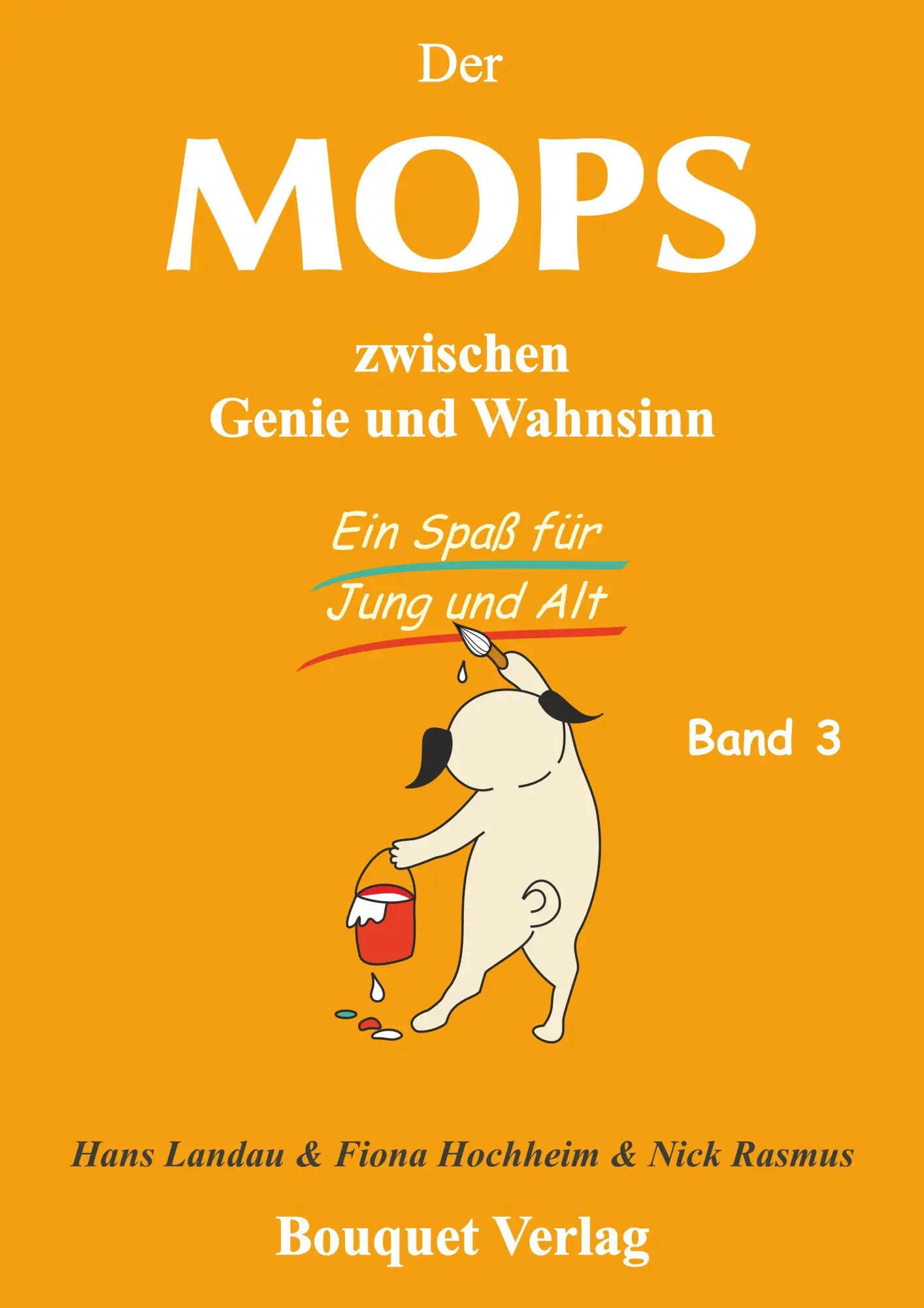Cover: 9783981691115 | Der Mops zwischen Genie und Wahnsinn. Band 3 | Hans Landau | Buch