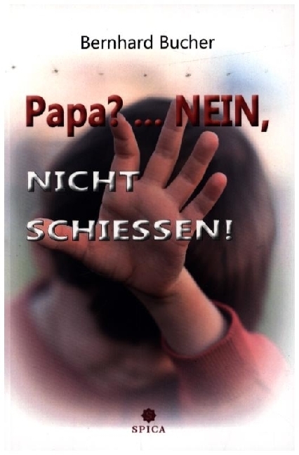 Cover: 9783985031115 | Papa?...Nein, nicht schießen! | Bernhard Bucher | Taschenbuch | 200 S.