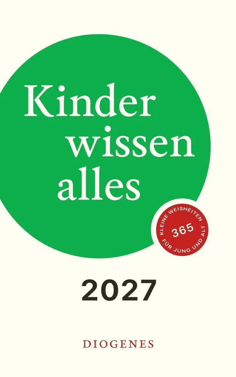 Cover: 9783257511215 | Kinder wissen alles 2027 | 365 kleine Weisheiten für jung und alt
