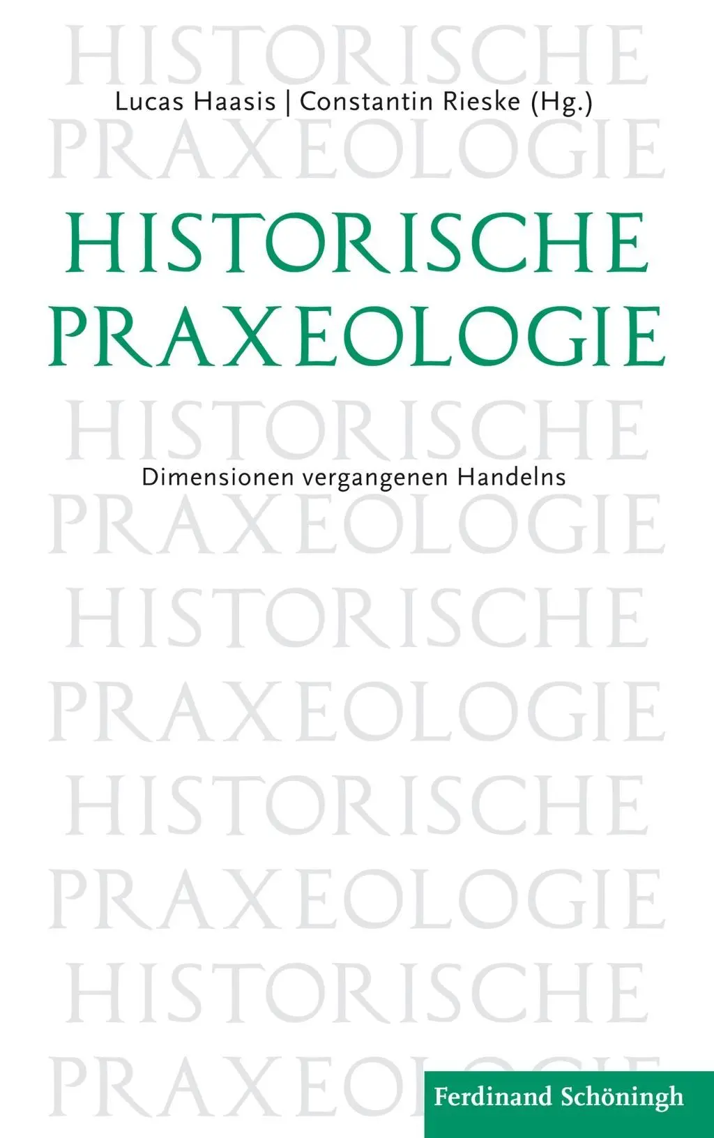 Cover: 9783506781215 | Historische Praxeologie | Dimensionen vergangenen Handelns | Haasis