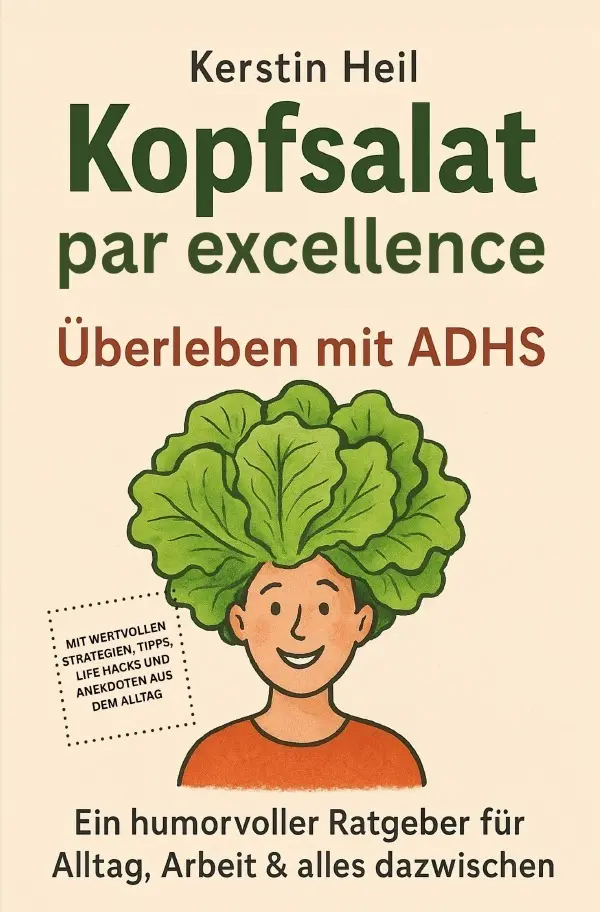 Cover: 9783565021215 | Kopfsalat par excellence - Überleben mit ADHS | Kerstin Heil | Buch
