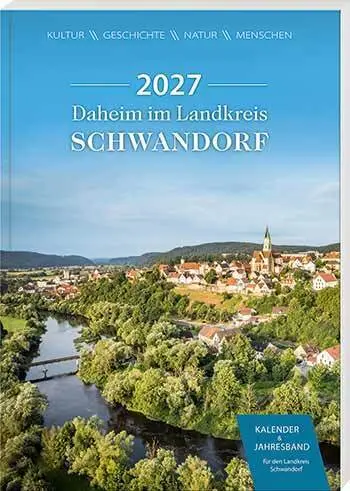 Daheim im Landkreis Schwandorf - Kalender & Jahresband 2027