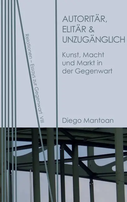 Cover: 9783958081215 | Autoritär, elitär &amp; unzugänglich | Diego Mantoan | Taschenbuch | 2018