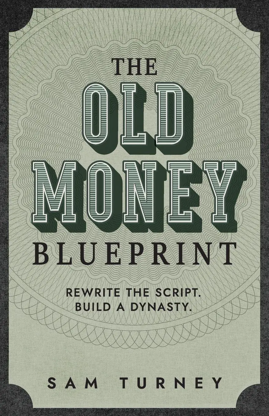 Cover: 9781764511315 | The Old Money Blueprint | Rewrite the Script. Build a Dynasty. | Buch