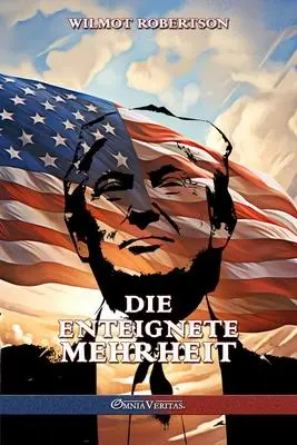 Cover: 9781805401315 | Die enteignete Mehrheit | Wilmot Robertson | Taschenbuch | Deutsch