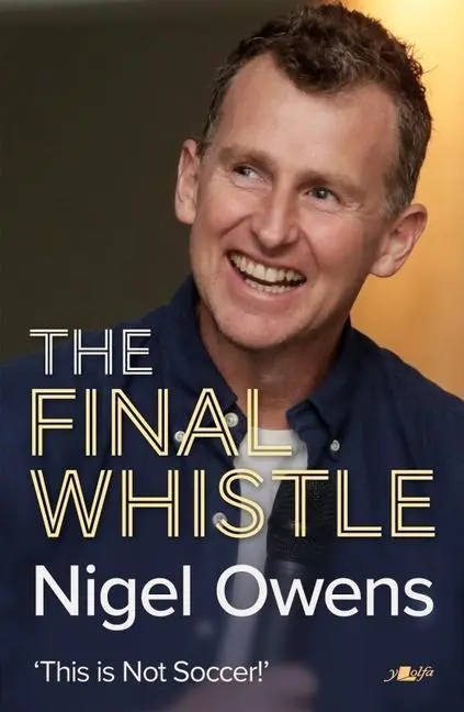 Cover: 9781912631315 | Nigel Owens: The Final Whistle | Nigel Owens (u. a.) | Buch | Gebunden
