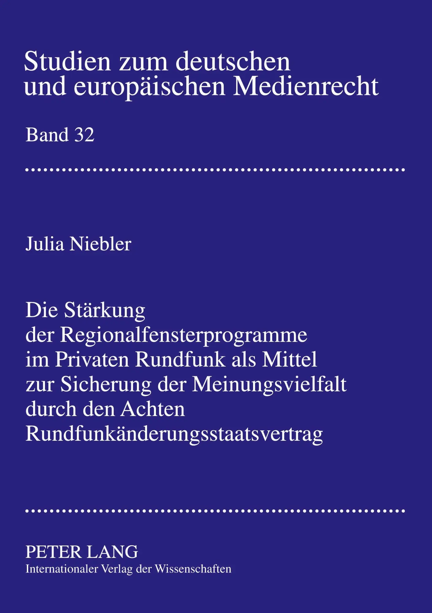 Die Stärkung der Regionalfensterprogramme im Privaten Rundfunk als Mittel zur Sicherung der Meinungsvielfalt durch den Achten Rundfunkänderungsstaatsvertrag - Julia Niebler Kartoniert (TB)