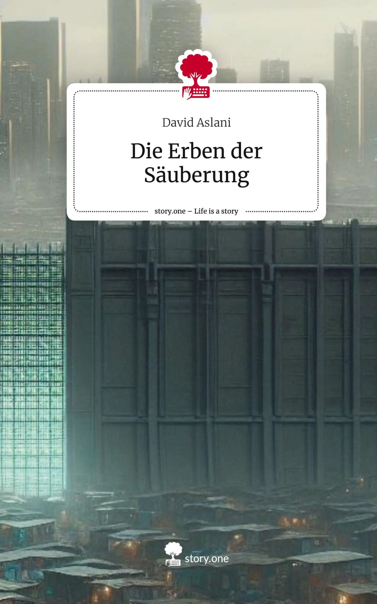Cover: 9783711531315 | Die Erben der Säuberung. Life is a Story - story.one | David Aslani