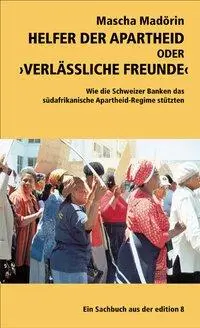 Cover: 9783859901315 | Helfer der Apartheid oder 'Verlässliche Freunde' | Mascha Madörin