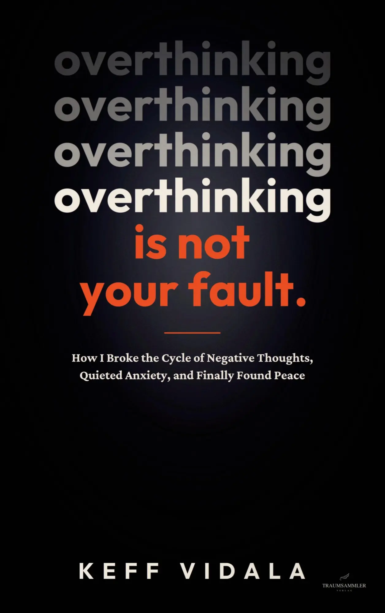Cover: 9783911821315 | OVERTHINKING IS NOT YOUR FAULT: How I Broke the Cycle of Negative...