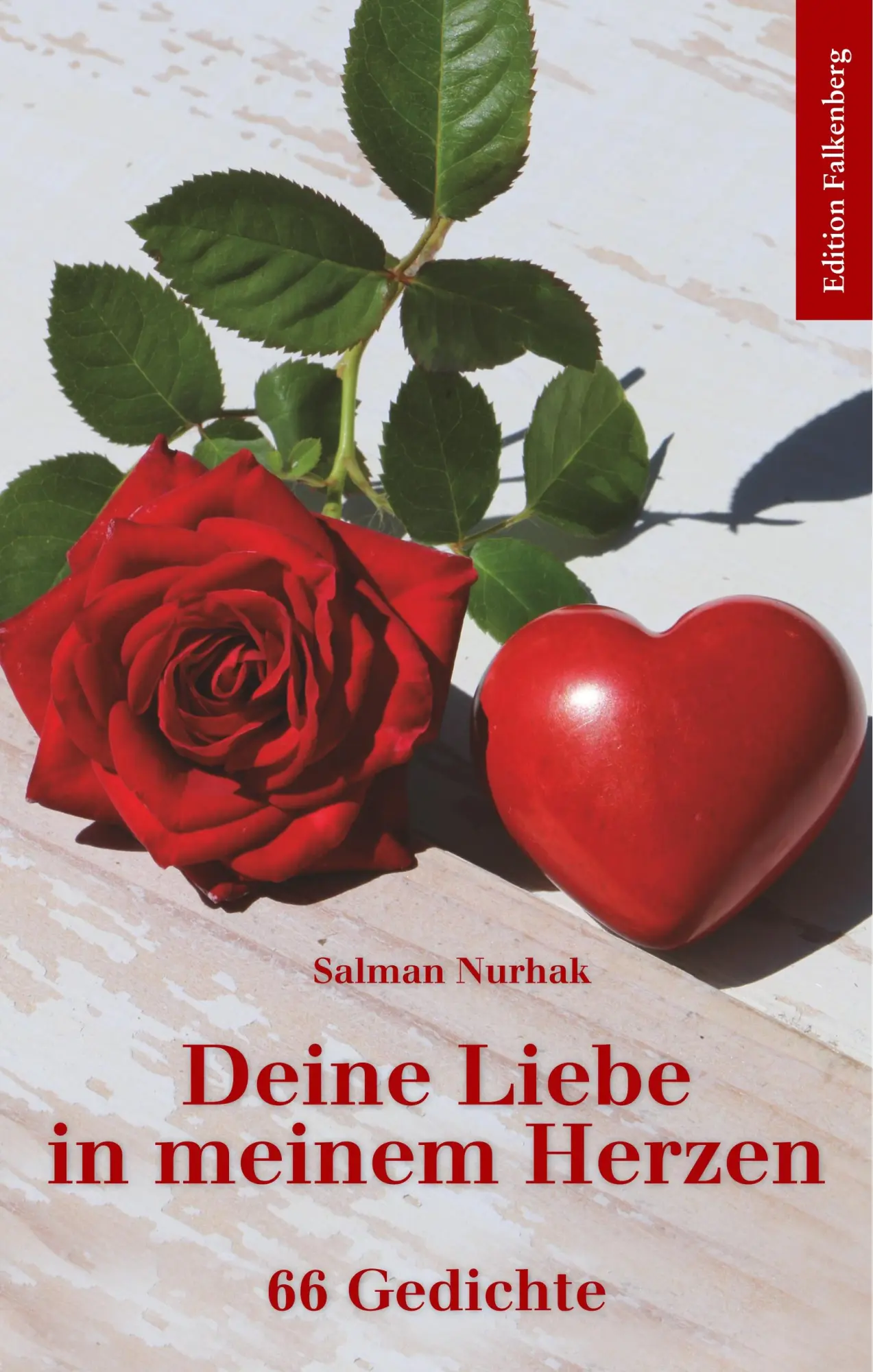 Cover: 9783954941315 | Deine Liebe in meinem Herzen | 66 Gedichte | Salman Nurhak | Buch
