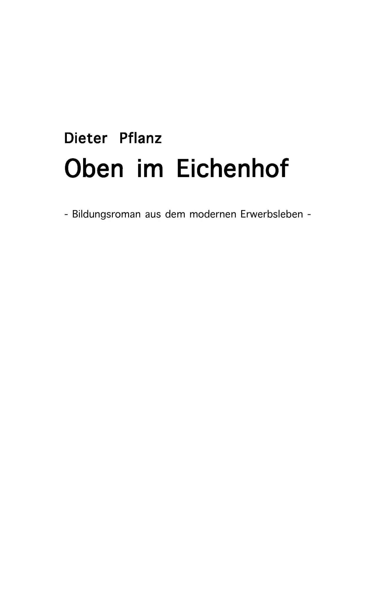 Oben im Eichenhof: Bildungsroman aus dem modernen Erwerbsleben
