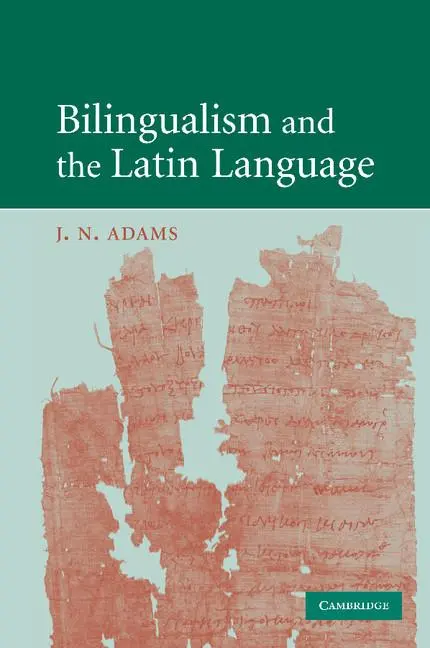 Cover: 9780521731515 | Bilingualism and the Latin Language | J. N. Adams | Taschenbuch | 2014