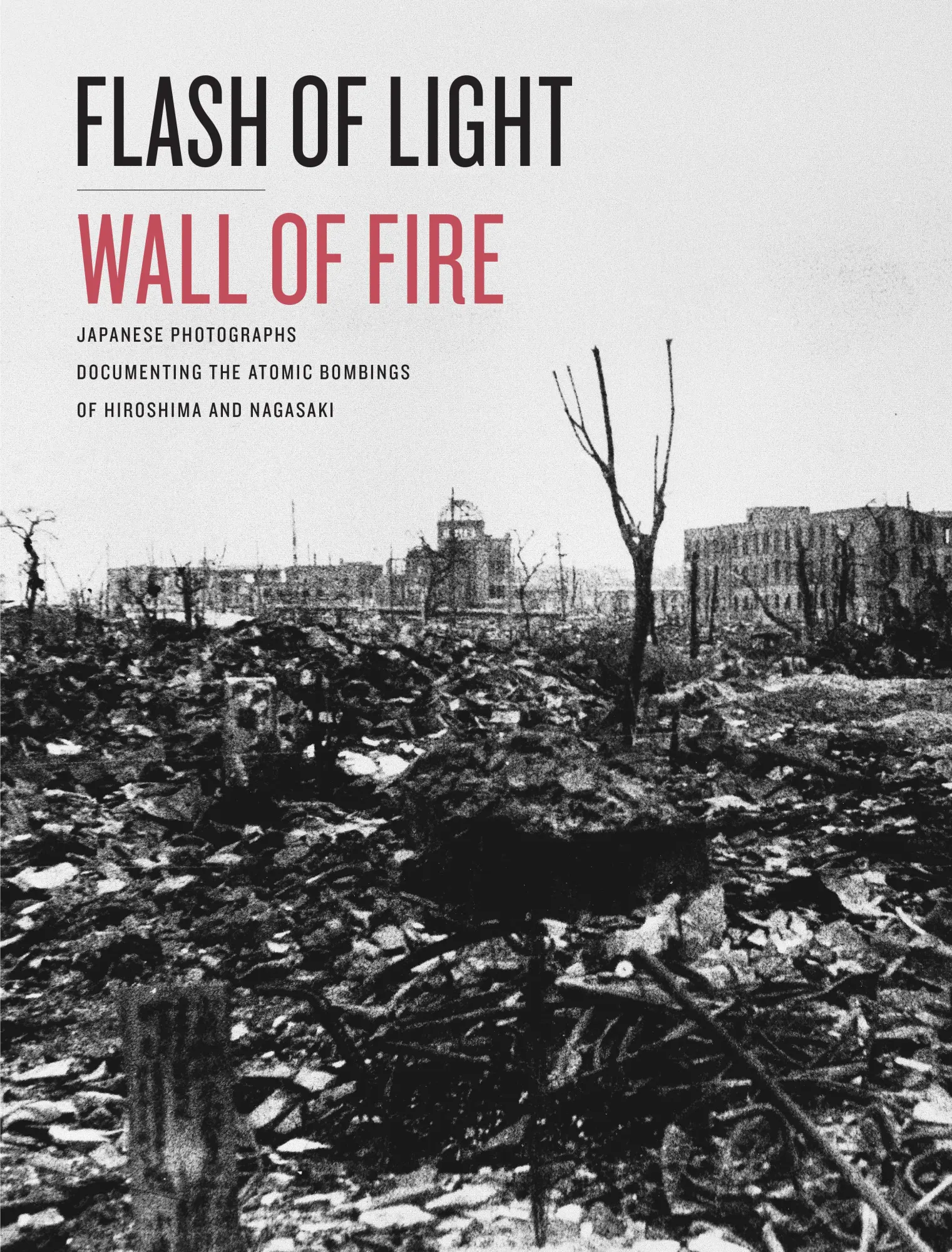 Cover: 9781477321515 | Flash of Light, Wall of Fire – Japanese Photographs Documenting the...