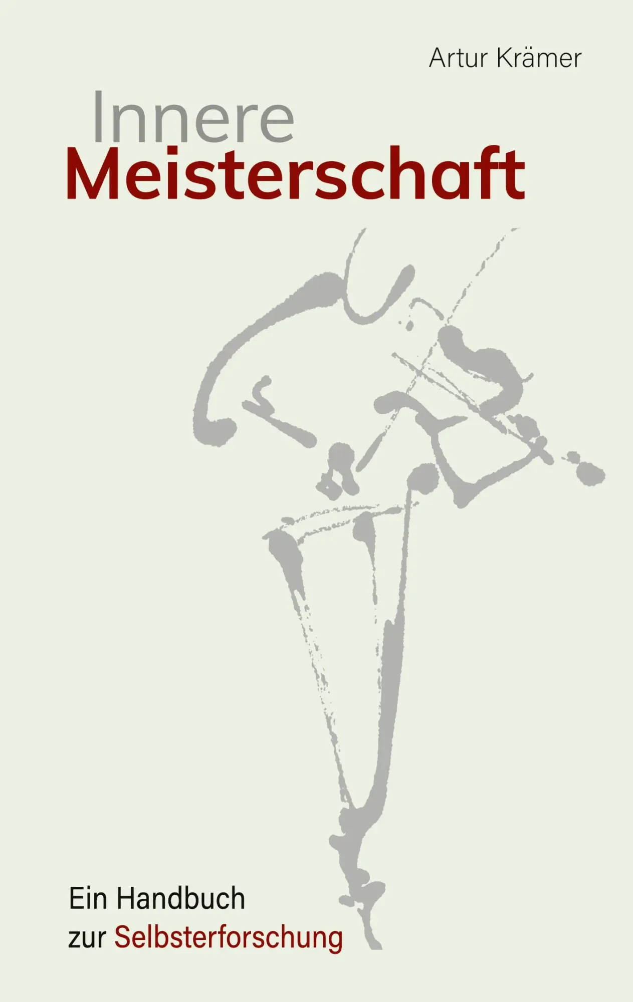 Cover: 9783695161515 | Innere Meisterschaft | Ein Handbuch zur Selbsterforschung | Krämer
