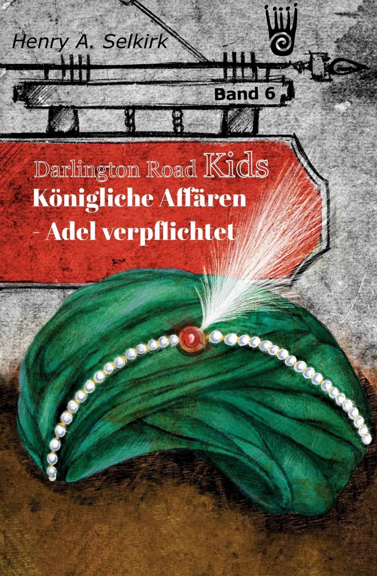 Cover: 9783985301515 | Königliche Affairen - Teil 1 - Darlington Road Kids, Band 6 | Selkirk