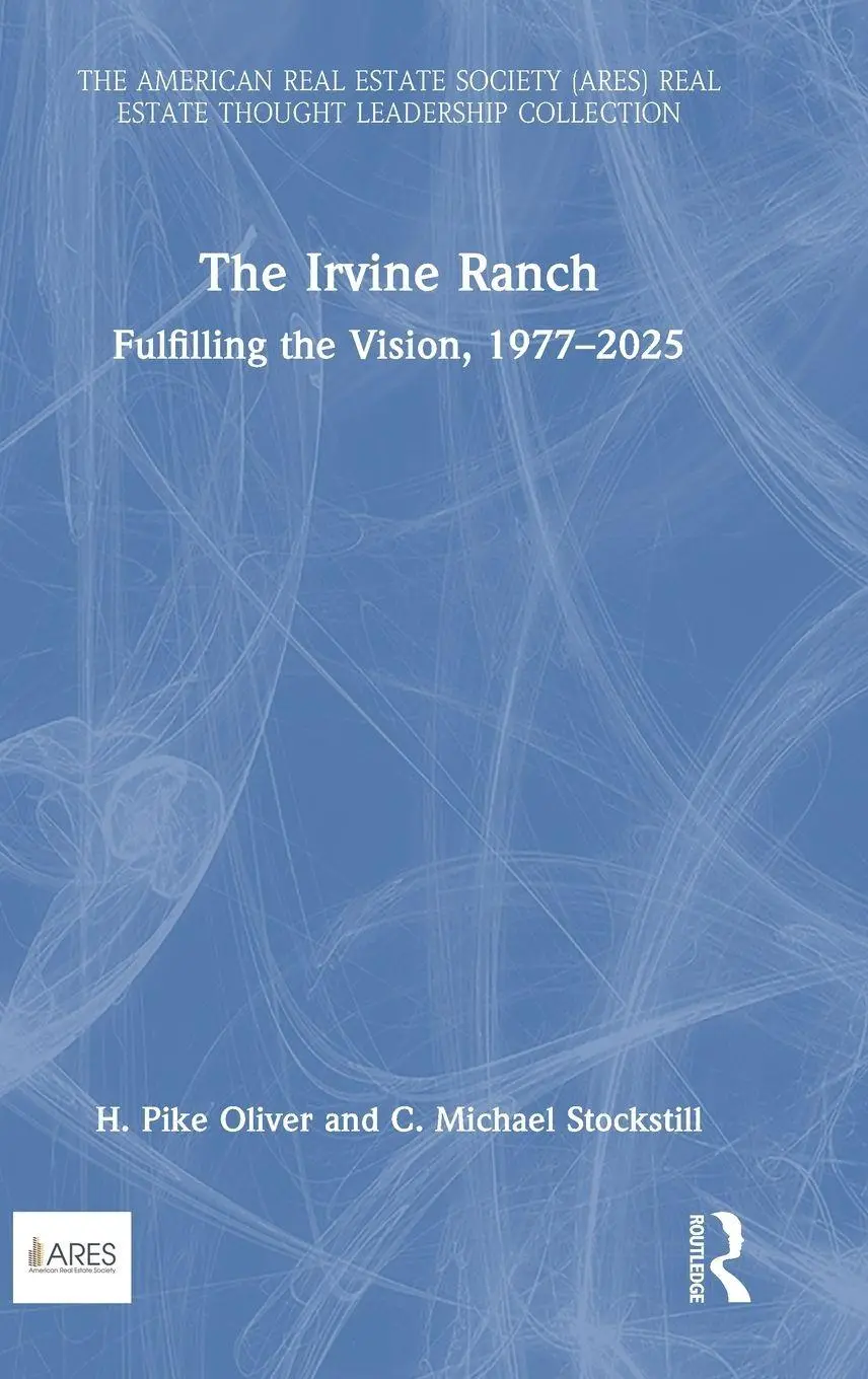 Cover: 9781041161615 | The Irvine Ranch | Fulfilling the Vision, 1977-2025 | Oliver (u. a.)