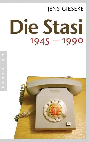 Cover: 9783570551615 | Die Stasi | 1945 - 1990 | Jens Gieseke | Taschenbuch | 359 S. | 2011