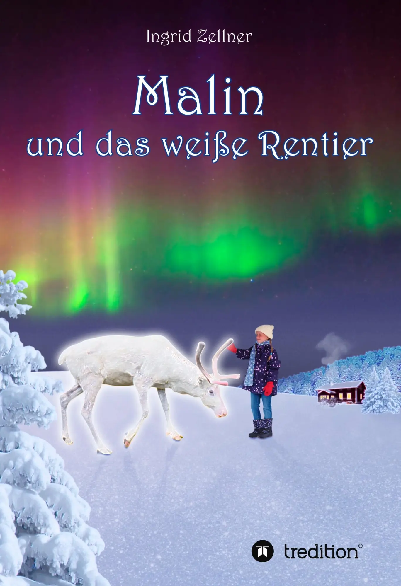 Cover: 9783748231615 | Malin und das weiße Rentier | Ingrid Zellner | Taschenbuch | Paperback