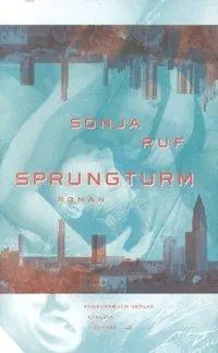 Cover: 9783887691615 | Sprungturm | Roman | Sonja Ruf | Buch | 200 S. | Deutsch | 2001