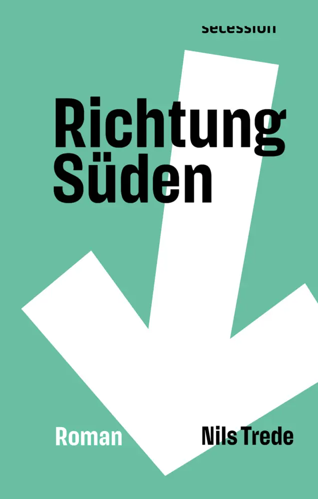 Cover: 9783905951615 | Richtung Süden | Roman | Nils Trede | Buch | Mit Lesebändchen | 80 S.