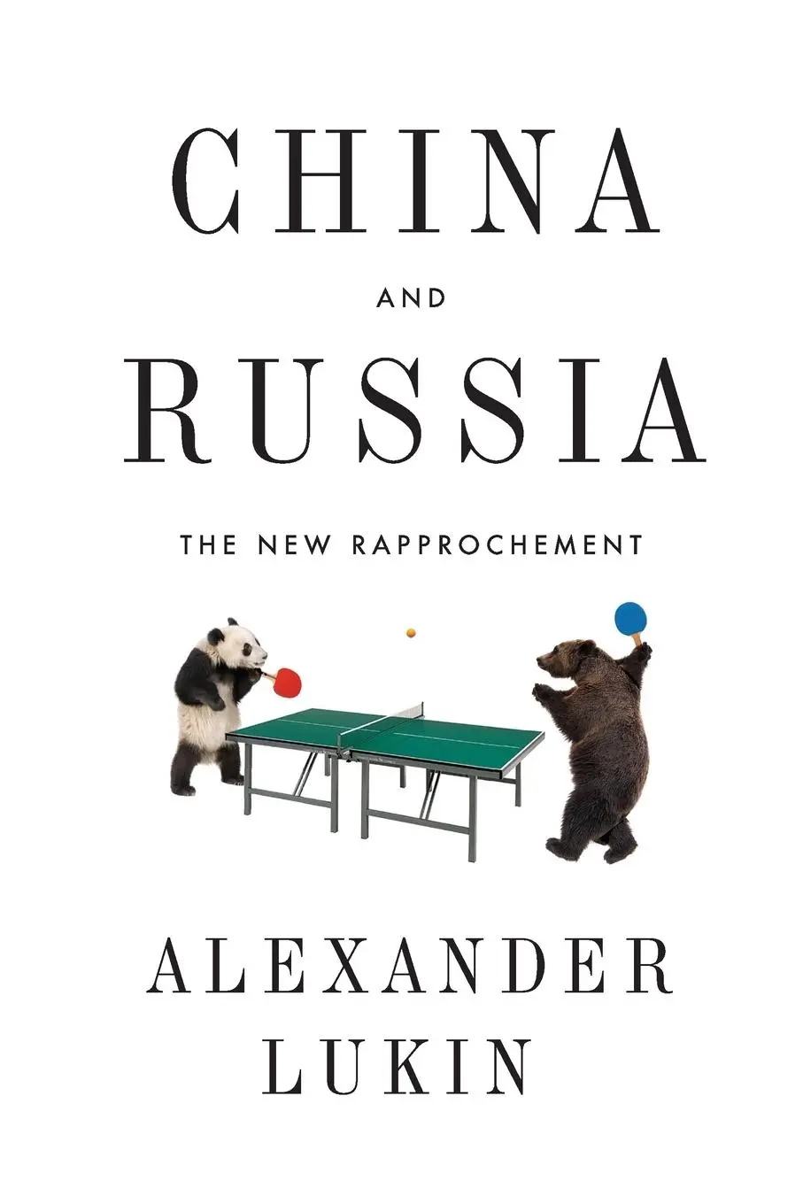 Cover: 9781509521715 | China and Russia | The New Rapprochement | Alexander Lukin | Buch