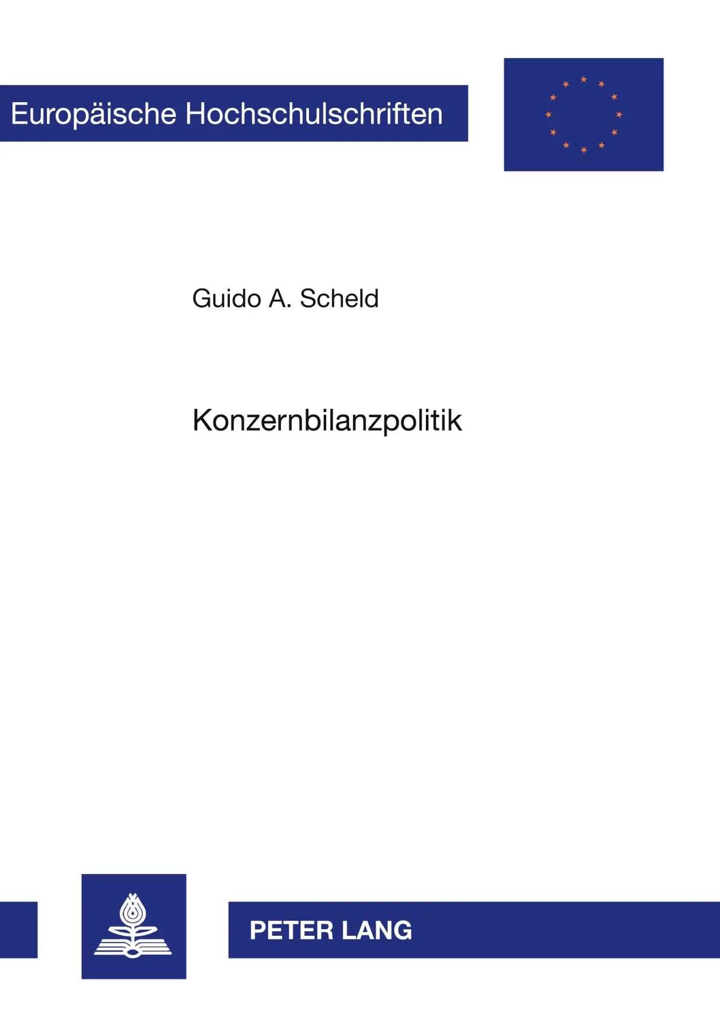 Konzernbilanzpolitik (Europäische Hochschulschriften / European University Studies / Publications Universitaires Européennes)