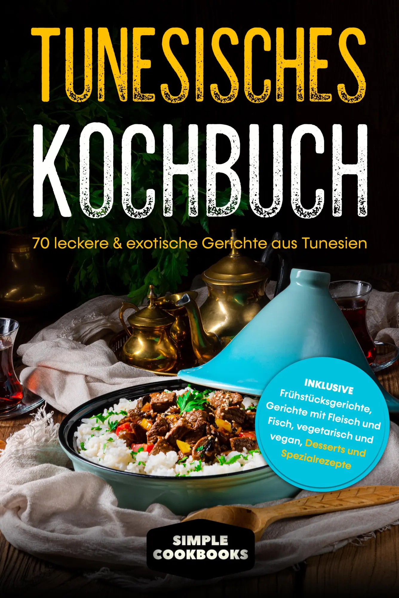 Cover: 9783989101715 | Tunesisches Kochbuch: 70 leckere &amp; exotische Gerichte aus Tunesien...