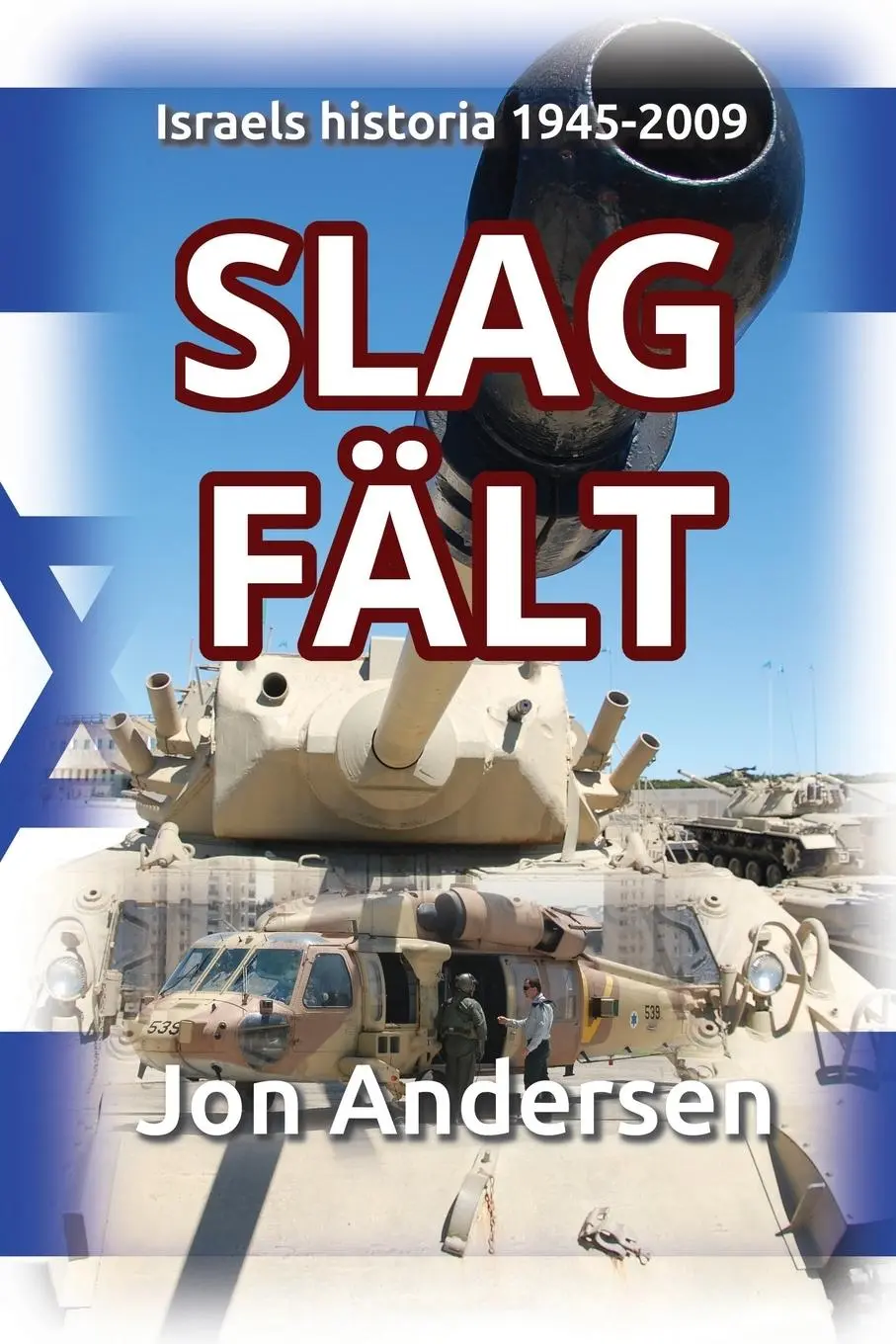 Cover: 9789198491715 | Slagfält - Israels historia 1945-2009 | Jon Andersen | Taschenbuch