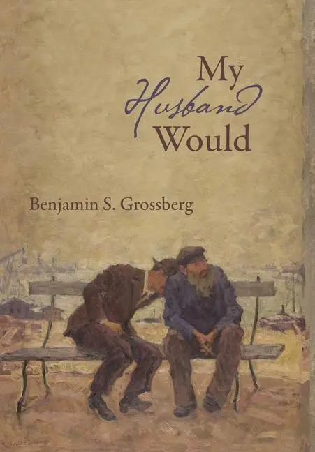 Cover: 9781597321815 | My Husband Would | Poems | Benjamin S Grossberg | Buch | Gebunden