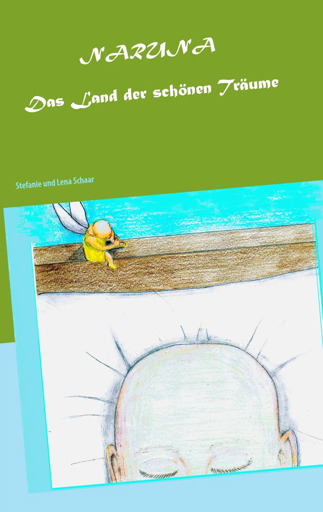 Cover: 9783735721815 | Naruna | Das Land der schönen Träume | Stefanie Schaar (u. a.) | Buch