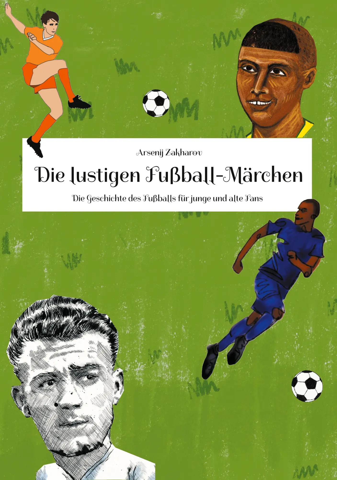 Cover: 9783769311815 | Die lustigen Fußball-Märchen | Arsenij Zakharov | Taschenbuch | 164 S.