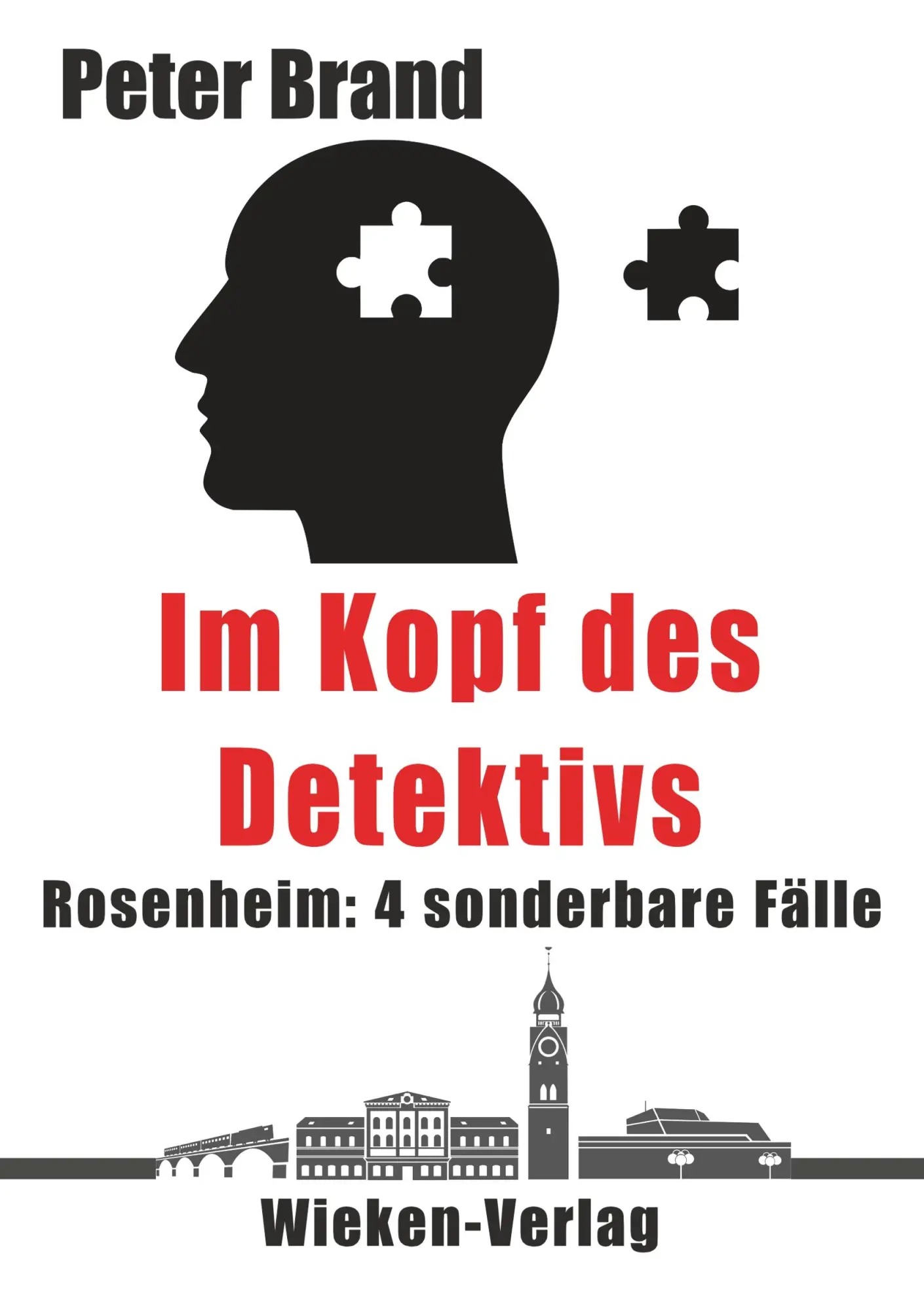 Cover: 9783943621815 | Im Kopf des Detektivs | Rosenheim: 4 sonderbare Fälle | Peter Brand