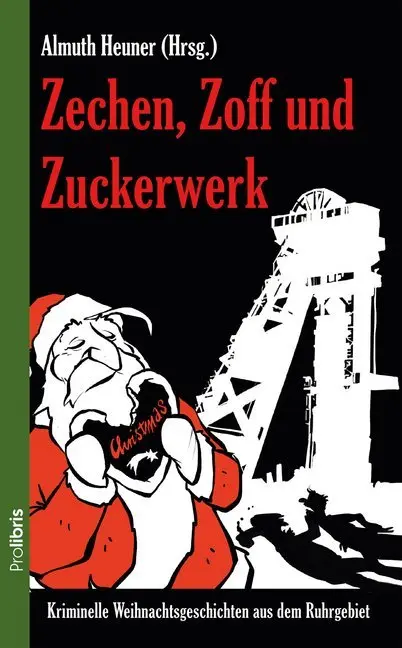 Cover: 9783954751815 | Zechen, Zoff und Zuckerwerk | Almuth Heuner | Taschenbuch | 196 S.
