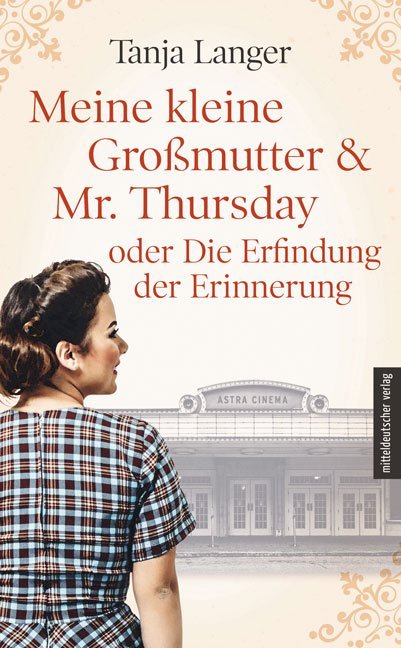Cover: 9783963111815 | Meine kleine Großmutter &amp; Mr. Thursday oder Die Erfindung der...