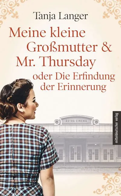 Cover: 9783963111815 | Meine kleine Großmutter &amp; Mr. Thursday oder Die Erfindung der...